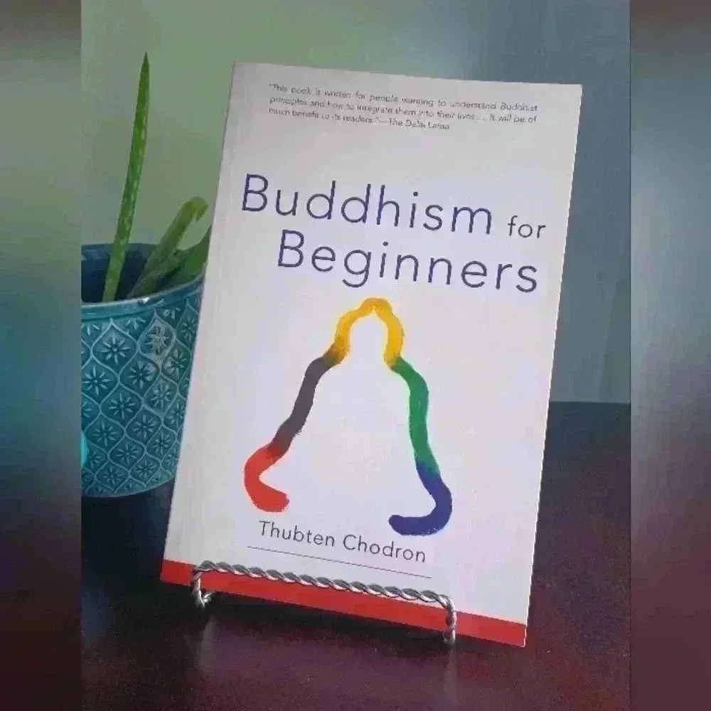 Buddhism for  Beginners by Thubten Chodron